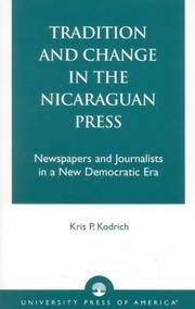 Cover of: Tradition and change in the Nicaraguan press: newspapers and journalists in a new democratic era