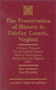 Cover of: The preservation of history in Fairfax County, Virginia: a report prepared for the Fairfax County History Commission, Fairfax County, Virginia, 2001