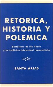 Cover of: Ret-rica, Historia y Polamica: Bartoloma de las Casas y la tradici-n intelectual renacentista