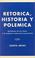 Cover of: Ret-rica, Historia y Polamica