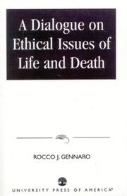 Cover of: A dialogue on ethical issues of life and death by Rocco J. Gennaro