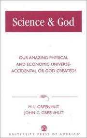 Cover of: Science & God: our amazing physical and economic universe, accidental or God created?