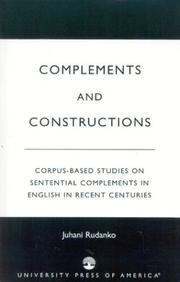 Cover of: Complements and constructions: corpus-based studies on sentential complements in English in recent centuries