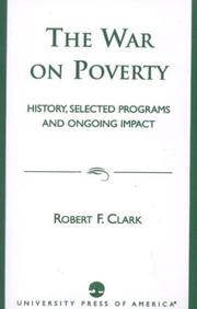 Cover of: The war on poverty: history, selected programs, and ongoing impact