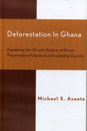 Cover of: Deforestation in Ghana: explaining the chronic failure of forest preservation policies in a developing country