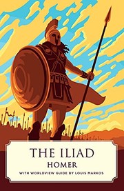 Cover of: Iliad by Όμηρος (Homer), William Cullen Bryant, Louis Markos