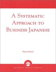 Cover of: A systematic approach to business Japanese