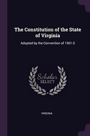 Cover of: Constitution of the State of Virginia: Adopted by the Convention Of 1901-2