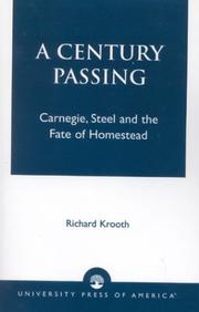 Cover of: A century passing: Carnegie, steel and the fate of Homestead