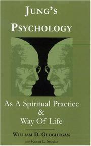 Jung's psychology as a spiritual practice and a way of life by William D. Geoghegan
