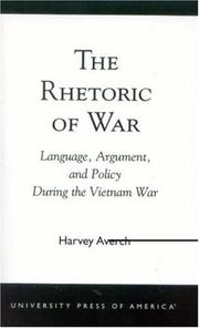 Cover of: The rhetoric of war: language, argument, and policy during the Vietnam War