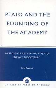 Cover of: Plato and the Founding of the Academy: Based on a Letter from Plato, newly discovered