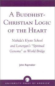 Cover of: A Buddhist-Christian Logic of the Heart by John A. Raymaker, John A. Raymaker