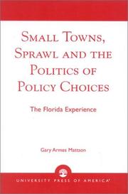 Cover of: Small Towns, Sprawl and the Politics of Policy Choices: The Florida Experience