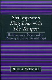 Cover of: Shakespeare's King Lear with The tempest: the discovery of nature and the recovery of classical natural right / Mark A. McDonald.