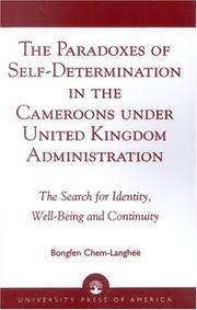 Cover of: The paradoxes of self-determination in the Cameroons under United Kingdom administration: the search for identity, well-being, and continuity