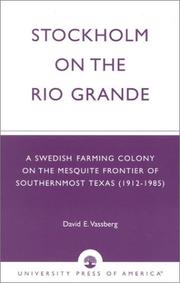 Cover of: Stockholm on the Rio Grande: a Swedish farming colony on the mesquite frontier of southernmost Texas (1912-1985)
