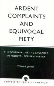 Cover of: Ardent Complaints and Equivocal Piety: The Portrayal of the Crusader in Medieval German Poetry