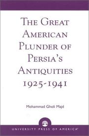 Cover of: The Great American Plunder of Persia's Antiquities, 1925-1941