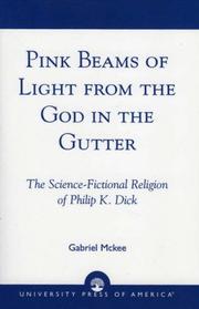 Cover of: Pink Beams of Light from the God in the Gutter: The Science-Fictional Religion of Philip K. Dick