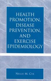 Cover of: Health Promotion, Disease Prevention, and Exercise Epidemiology | Nellie M. Cyr