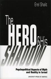 Cover of: The Hero and His Shadow: Psychopolitical Aspects of Myth and Reality in Israel