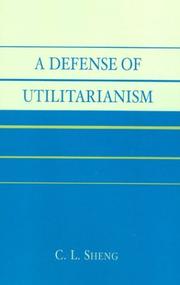 Cover of: A Defense of Utilitarianism by C. L. Sheng