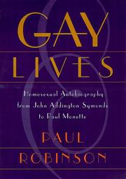 Cover of: Gay lives: homosexual autobiography from John Addington Symonds to Paul Monette