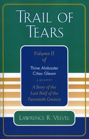 Cover of: Trail of Tears : Thine Alabaster Cities Gleam: A Story of the Last Half of the Twentieth Century: A Quartet (Thine Alabaster Cities Gleam, a Quartet, Volume ... Alabaster Cities Gleam, a Quartet, Volume 2)