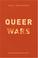 Cover of: Queer Wars