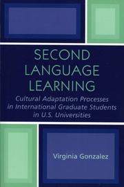 Cover of: Second Language Learning and Cultural Adaptation Processes in Graduate International Students in U.S. Universities