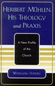 Cover of: Heribert Mühlen: His Theology and Praxis. A New Profile of the Church
