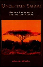 Cover of: Uncertain Safari: Kenyan Encounters and African Dreams