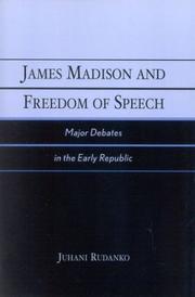 James Madison and Freedom of Speech by Juhani Rudanko, Martti Juhani Rudanko