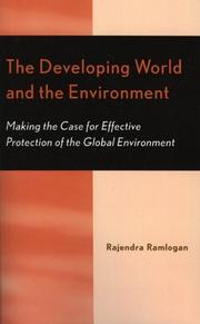 Cover of: The Developing World and the Environment: Making the Case for Effective Protection of the Global Environment