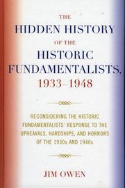 The hidden history of the historic fundamentalists, 1933-1948 by Jim Owen