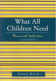 Cover of: What All Children Need by Linda L. Dunlap