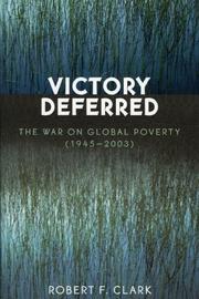 Cover of: Victory Deferred: The War on Global Poverty (1945-2003)