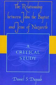 Cover of: The Relationship between John the Baptist and Jesus of Nazareth by Daniel S. Dapaah