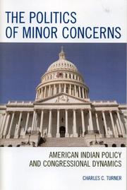 Cover of: The Politics of Minor Concerns: American Indian Policy and Congressional Dynamics