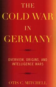 Cover of: The cold war in Germany: overview, origins, and intelligence wars