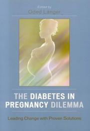 Cover of: The Diabetes in Pregnancy Dilemma: Leading Change with Proven Solutions