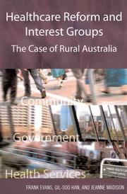 Cover of: Healthcare Reform and Interest Groups: Catalysts and Barriers in Rural Australia
