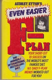 Cover of: Audrey Eyton's even easier F-plan by Audrey Eyton