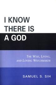 I know there is a God by Samuel S. Sih