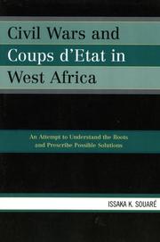 Cover of: Civil Wars and Coups d'Etat in West Africa: An Attempt to Understand the Roots and Prescribe Possible Solutions