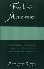 Cover of: Freedom's Mercenaries: British Volunteers in the Wars of Independence of Latin America, Vol. 2: Southern South America