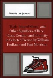 Cover of: High-Topped Shoes and Other Signifiers of Race, Class, Gender and Ethnicity in Selected Fiction by William Faulkner and Toni Morrison by Tommie Lee Jackson