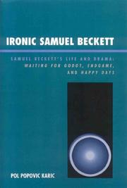Cover of: Ironic Samuel Beckett: Samuel Beckett's Life and Drama