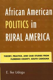 Cover of: African American Politics in Rural America: Theory, Practice and Case Studies from Florence County, South Carolina